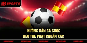 Kèo thẻ phạt Bsport kèo chấp thẻ giữa hai đội bóng