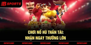 Nổ hũ thần tài Bsport quản lý ngân sách hiệu quả