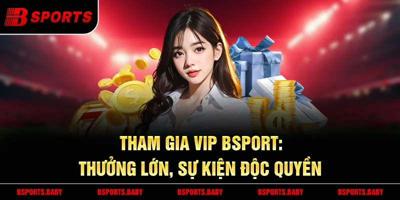 Khuyến Mãi VIP Bsport rút tiền nhanh trong 30 giây cho VIP